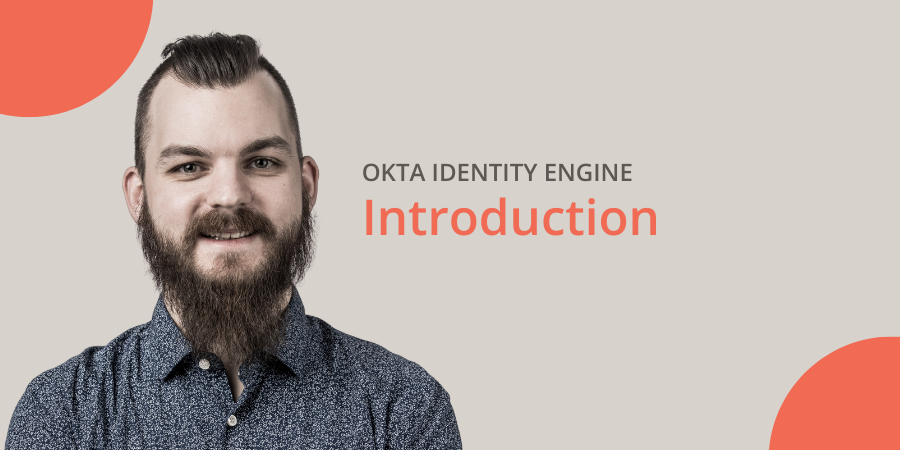 An introduction to the Okta Identity Engine